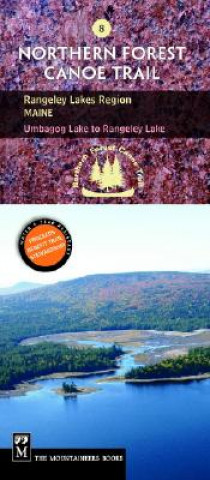 Materiale tipărite Rangeley Lakes Region: Maine, Umbagog Lake to Rangeley Lake-Trail Section 8 Mountaineers Books