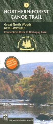 Prasa Northern Forest Canoe Trail Map 7, Great North Woods: New Hampshire: Connecticut River to Umbagog Lake Staff of the Northern Forest Canoe Trail