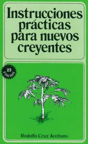 Книга Instrucciones practicas para nuevos creyentes Rodolfo Aceituno Cruz