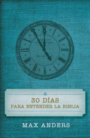 Könyv 30 dias para entender la Biblia Max Anders