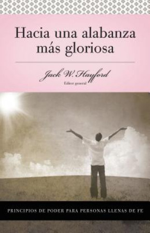 Könyv Serie Vida en Plenitud: Hacia una alabanza mas gloriosa Jack W. Hayford