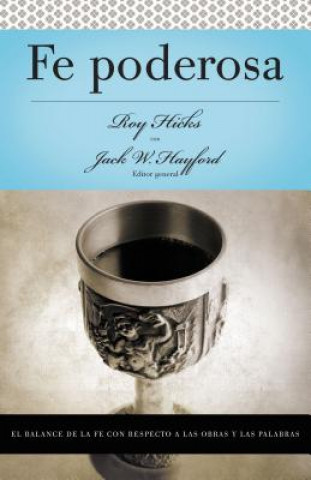 Buch Serie Vida en Plenitud: Fe poderosa Jack W. Hayford