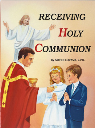 Książka Receiving Holy Communion 10pk: How to Make a Good Communion Lawrence G. Lovasik