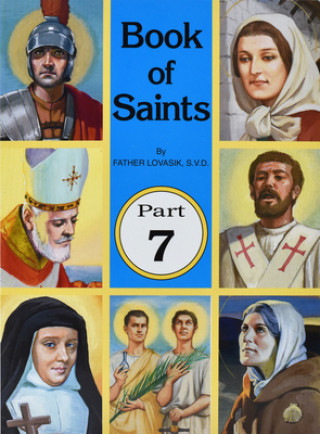 Könyv Book of Saints, Part 7 Lawrence G. Lovasik