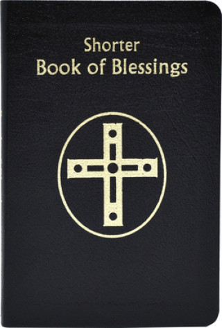 Carte Shorter Book of Blessings Catholic Book Publishing Co