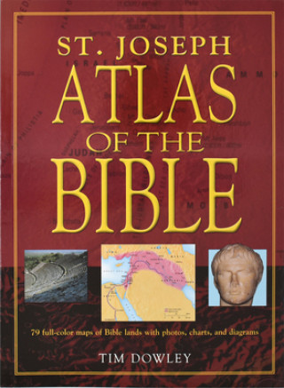 Carte Saint Joseph Atlas of the Bible Tim Dowley