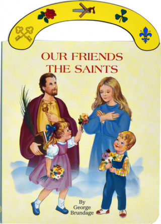 Kniha Our Friends the Saints George Brundage