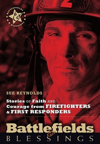 Kniha Stories of Faith and Courage from Firefighters & First Responders Gaius Reynolds