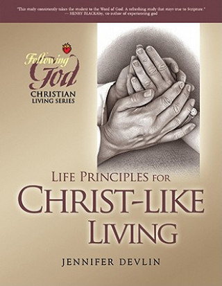 Kniha Life Principles for Christ-Like Living Jennifer Devlin