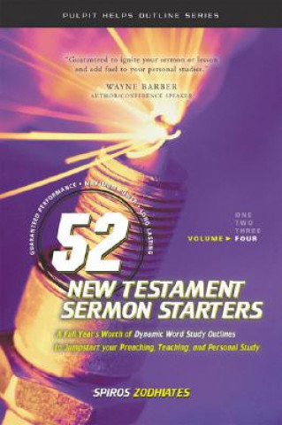 Kniha 52 New Testament Sermon Starters Book Four Spiros Zodhiates