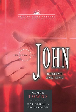 Kniha The Gospel of John: Believe and Live Elmer L. Towns