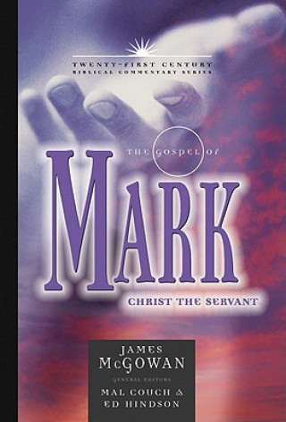 Carte The Gospel of Mark: Christ the Servant James McGowan