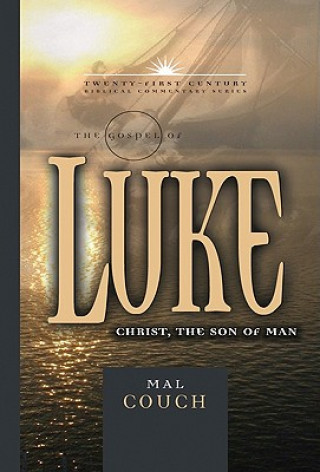 Kniha The Gospel of Luke: Christ, the Son of Man Mal Couch