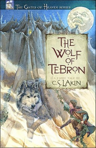 Kniha The Wolf of Tebron C. S. Lakin