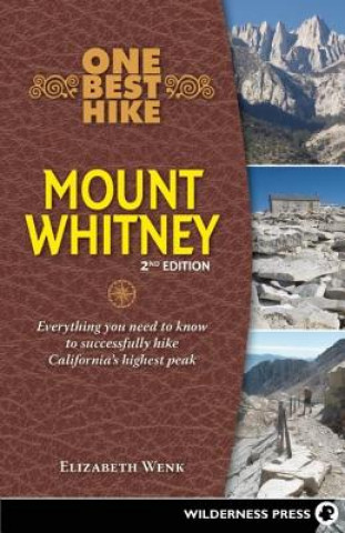 Kniha One Best Hike: Mount Whitney Elizabeth Wenk
