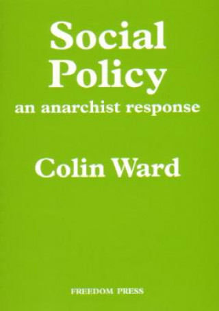 Kniha Social Policy: An Anarchist Response Colin Ward