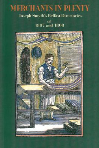 Knjiga Merchants in Plenty: Joseph Smyth's Belfast Directories of 1807 and 1808 J. R. R. Adams