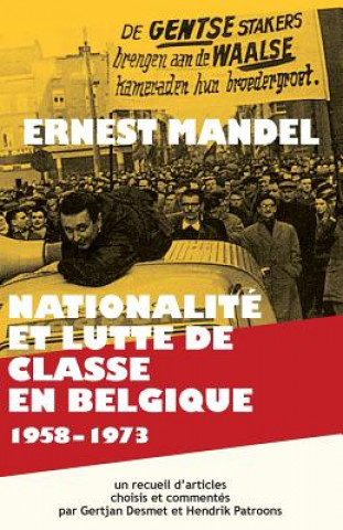 Könyv Nationalite Et Lutte de Classe En Belgique 1958-1973 Ernest Mandel