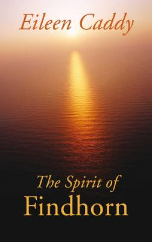 Kniha Spirit of Findhorn (P) Eileen Caddy