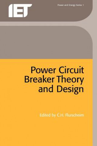 Kniha Power Circuit Breaker Theory and Design C. H. Flurscheim
