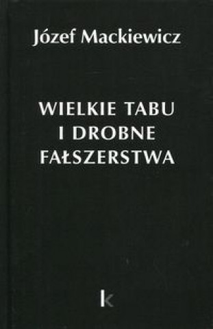 Kniha Wielkie tabu i drobne falszerstwa Jozef Mackiewicz
