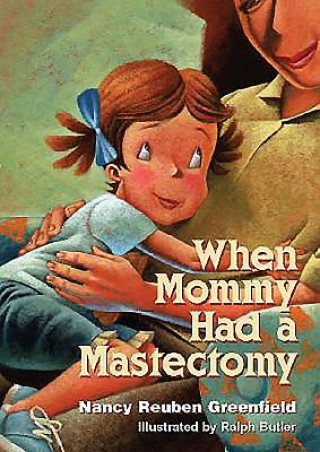 Kniha When Mommy Had a Mastectomy Nancy Reuben Greenfield