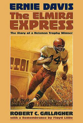 Kniha Ernie Davis, the Elmira Express Robert C. Gallagher