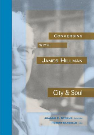 Könyv Conversing with James Hillman City & Soul James Hillman