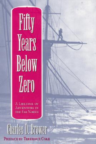 Kniha Fifty Years Below Zero Charles D. Brower