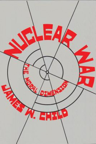 Книга Nuclear War James W. Child