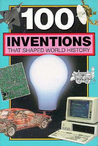 Kniha 100 Inventions That Shaped World History: Companion To: 100 Events That Shaped World History Bill Yenne