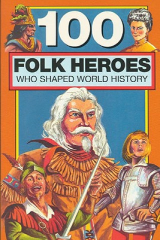 Βιβλίο 100 Folk Heroes Chrisanne Beckner