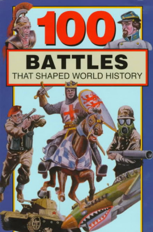 Könyv 100 Battles That Shaped World History Samuel Willard Crompton