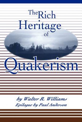 Kniha The Rich Heritage of Quakerism Walter R. Williams