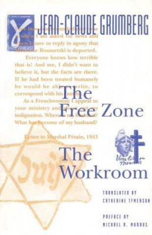 Βιβλίο The Free Zone and the Workroom Michael R. Marrus