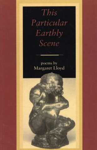 Carte This Particular Earthly Scene Margaret Lloyd