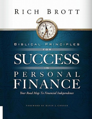 Carte Biblical Principles for Success in Personal Finance: Your Road Map to Financial Independence Rich Brott