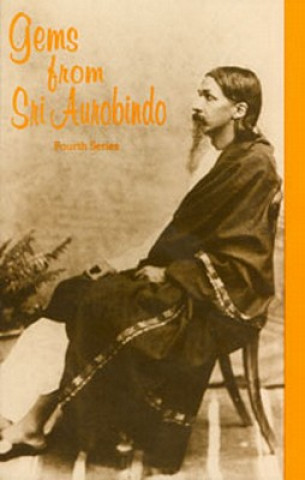 Könyv Gems from Sri Aurobindo, 4th Series Sri Aurobindo