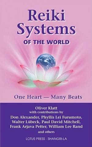Kniha Reiki Systems of the World: One Heart--Many Beats Oliver Klatt