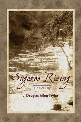 Βιβλίο Sugaree Rising J. Douglas Allen-Taylor