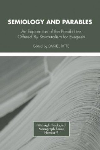 Книга Semiology and Parables: An Exploration of the Possibilities Offered by Structuralism for Exegesis Daniel Patte