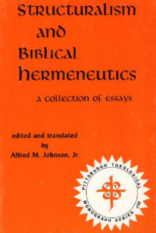 Kniha Structuralism and Biblical Hermeneutics Alfred M. Johnson