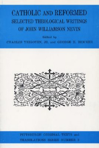 Könyv Catholic and Reformed John Williamson Nevin