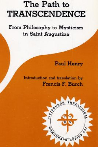 Kniha The Path to Transcendence: From Philosophy to Mysticism in Saint Augustine Paul Henry