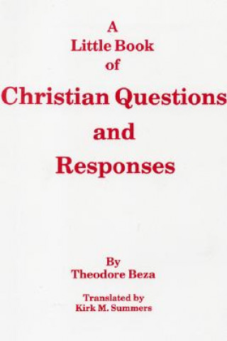 Kniha Little Book of Christian Questions and Responses Theodore Beza