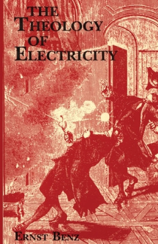 Kniha Theology of Electricity Ernst Benz