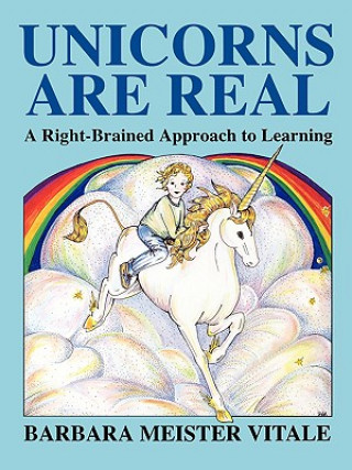 Kniha Unicorns Are Real: A Right-Brained Approach to Learning Barbara Meister Vitale