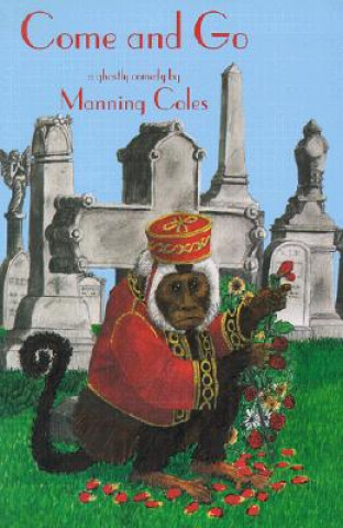 Carte Come and Go: A Ghostly Comedy Manning Coles