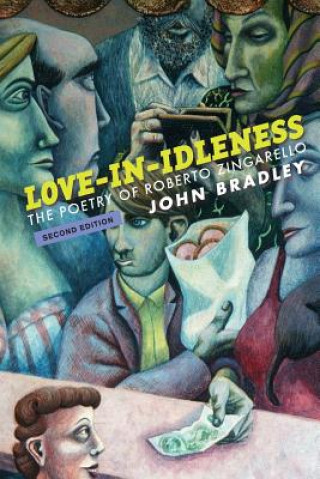 Livre Love-In-Idleness: The Poetry of Roberto Zingarello John Bradley