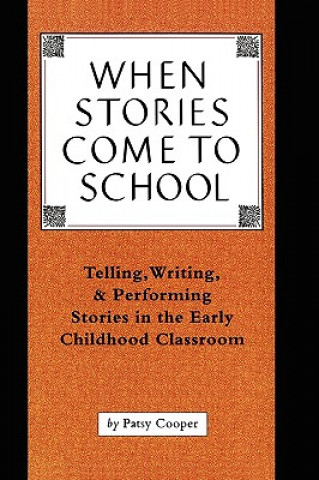 Könyv When Stories Come to School Patsy Cooper